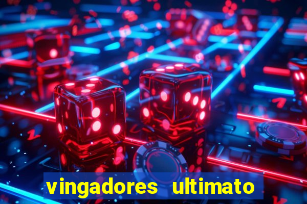 vingadores ultimato baixar filme completo dublado