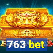 763 bet