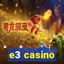 e3 casino