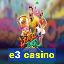 e3 casino