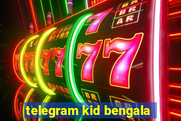 telegram kid bengala