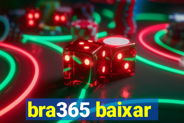 bra365 baixar