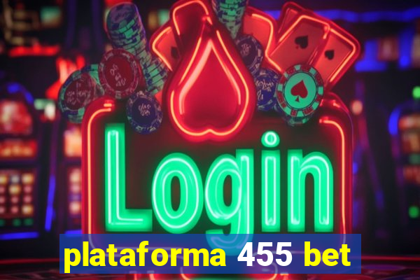 plataforma 455 bet