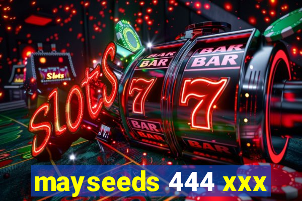 mayseeds 444 xxx