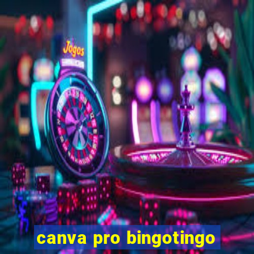 canva pro bingotingo