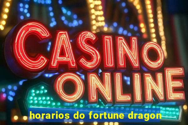 horarios do fortune dragon