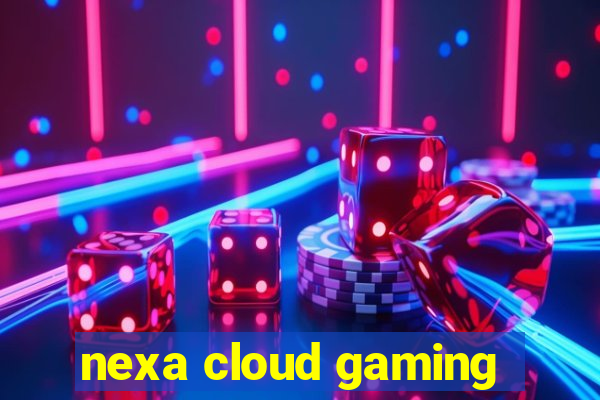 nexa cloud gaming