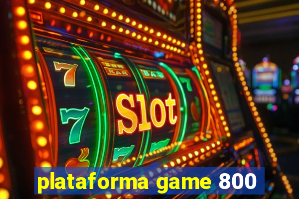 plataforma game 800