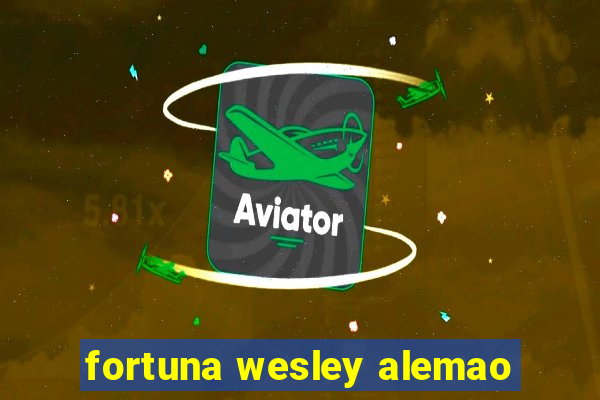 fortuna wesley alemao