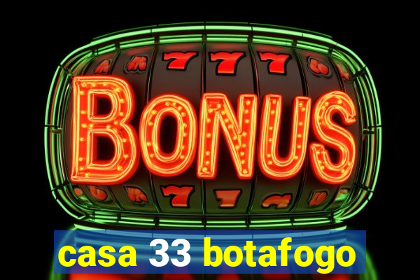 casa 33 botafogo