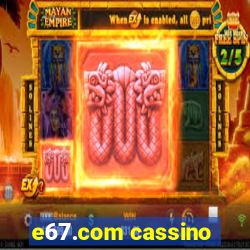 e67.com cassino