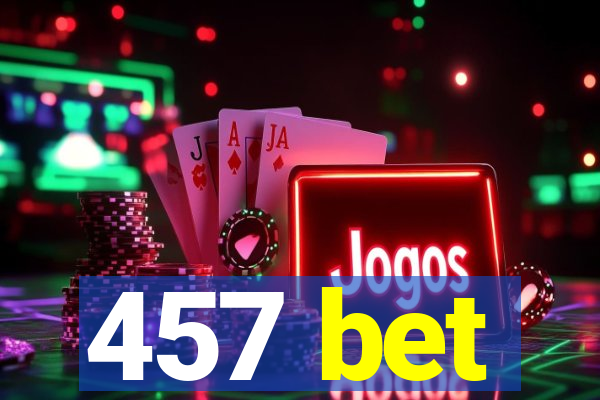 457 bet