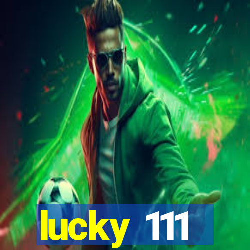 lucky 111