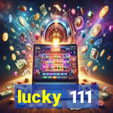 lucky 111