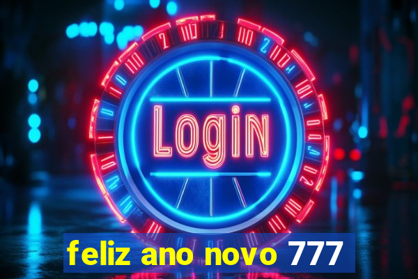 feliz ano novo 777