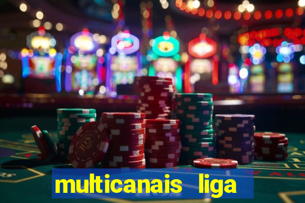 multicanais liga dos campees