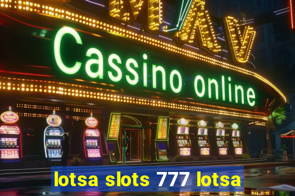 lotsa slots 777 lotsa