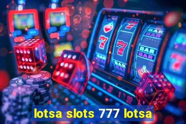 lotsa slots 777 lotsa