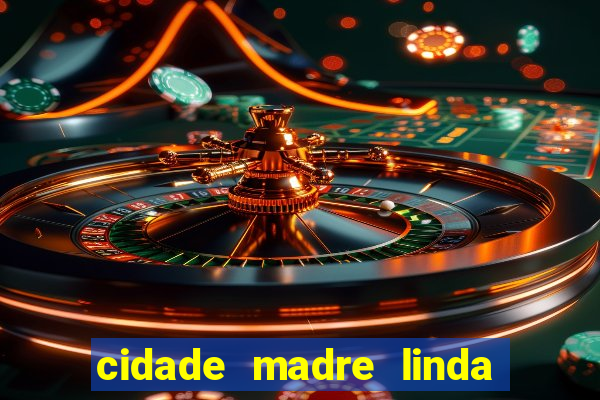 cidade madre linda estados unidos