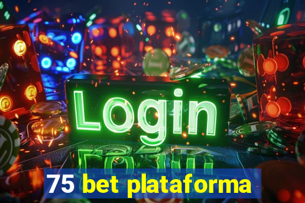 75 bet plataforma