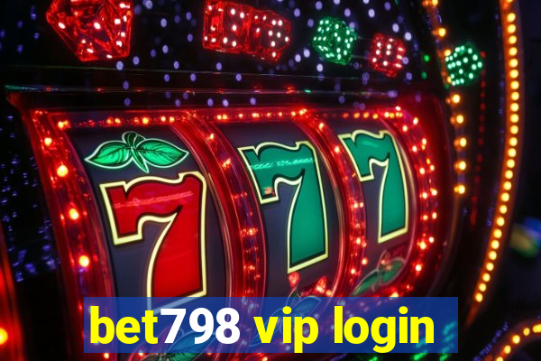 bet798 vip login