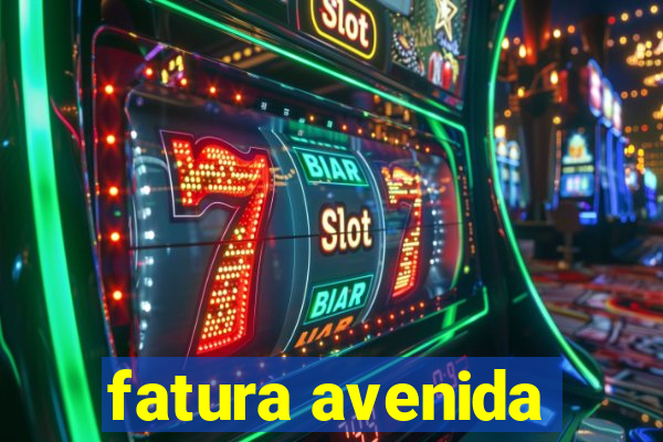 fatura avenida