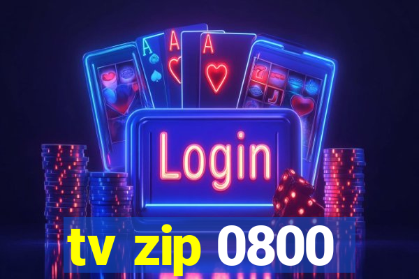 tv zip 0800