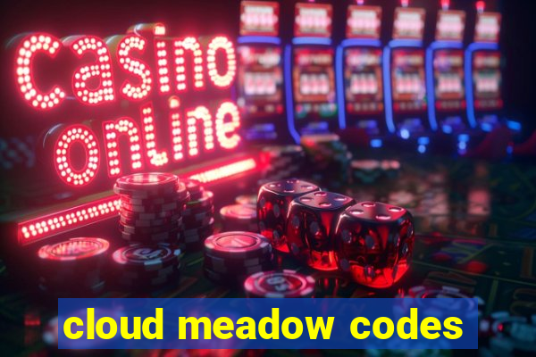 cloud meadow codes