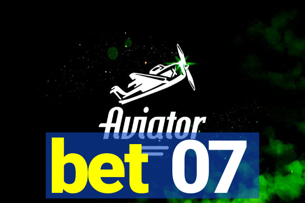 bet 07