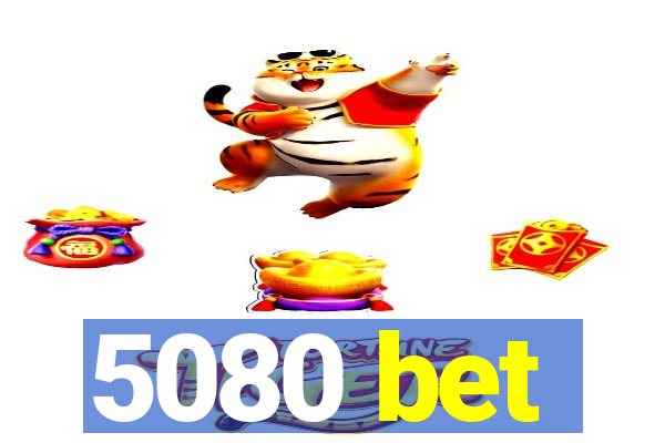 5080 bet