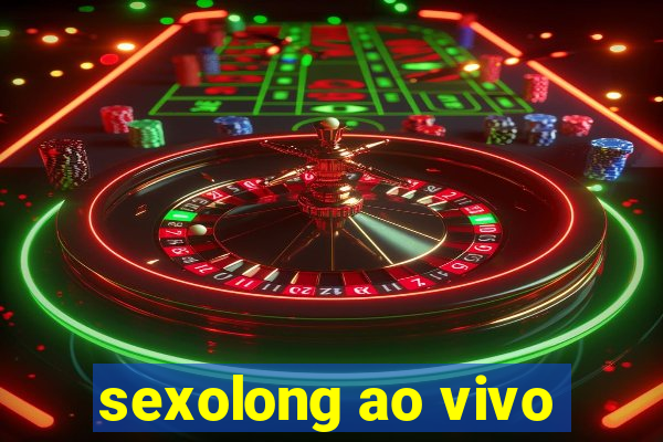 sexolong ao vivo