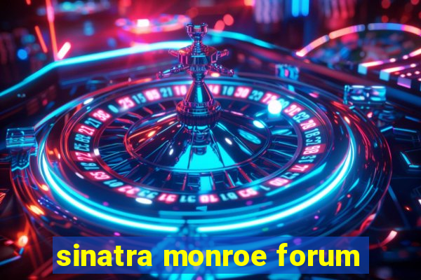 sinatra monroe forum