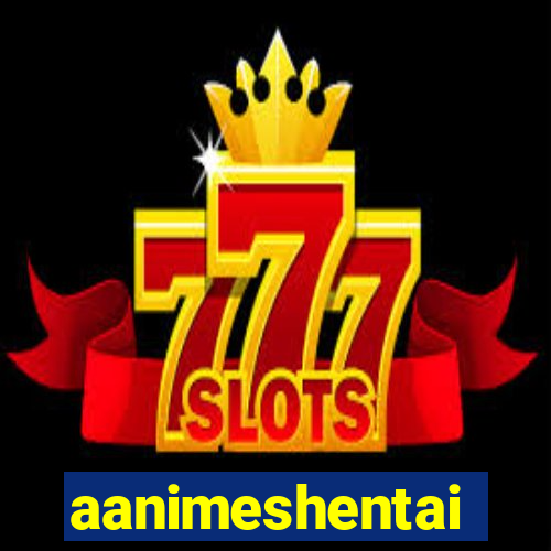 aanimeshentai