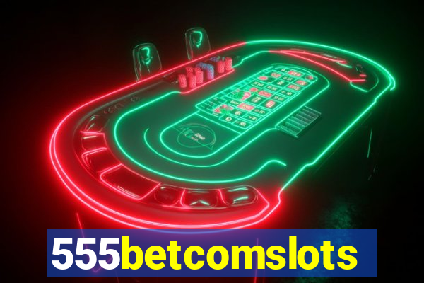 555betcomslots