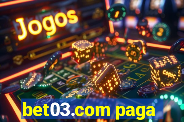 bet03.com paga