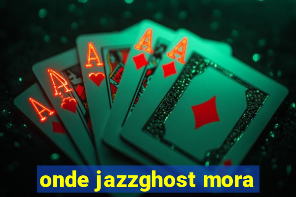 onde jazzghost mora