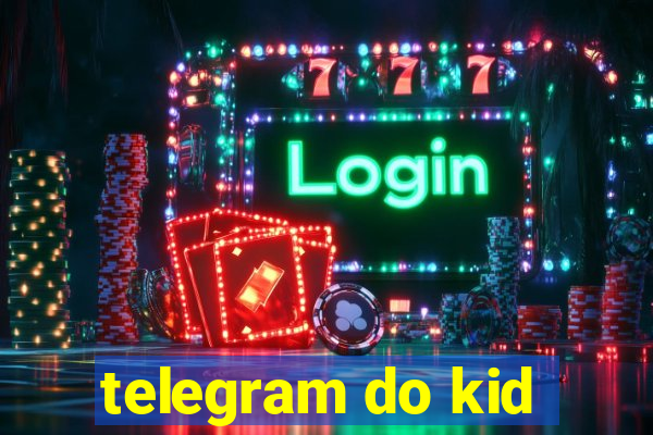 telegram do kid