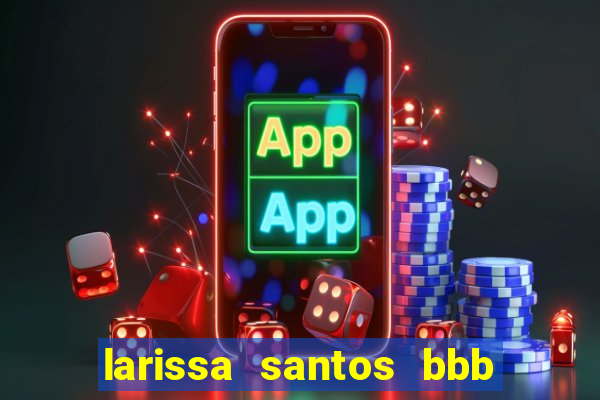 larissa santos bbb 23 pelada