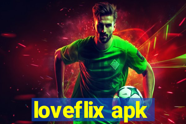 loveflix apk