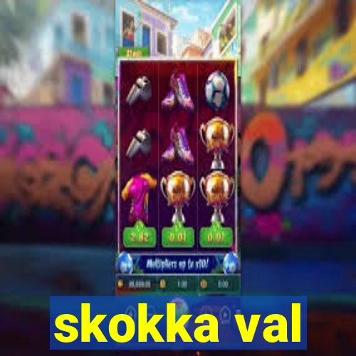 skokka val