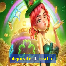 deposite 1 real e ganhe 10