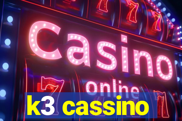 k3 cassino