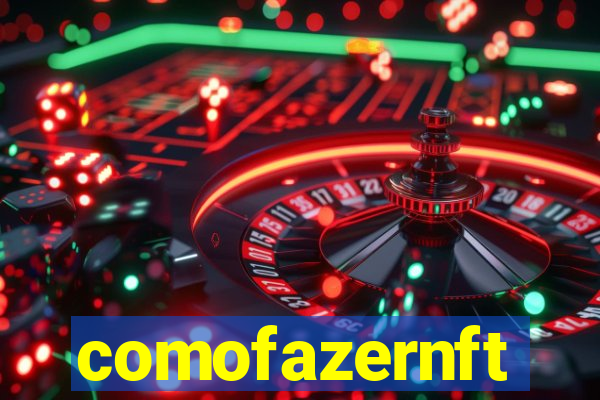 comofazernft