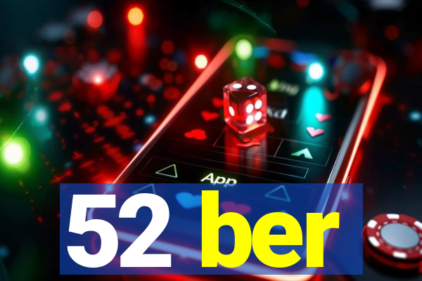 52 ber