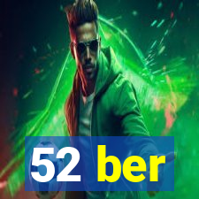 52 ber