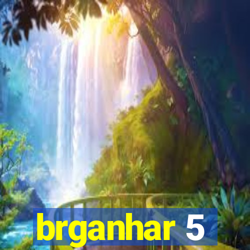 brganhar 5