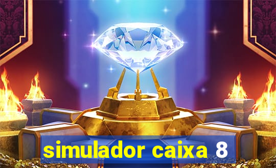 simulador caixa 8