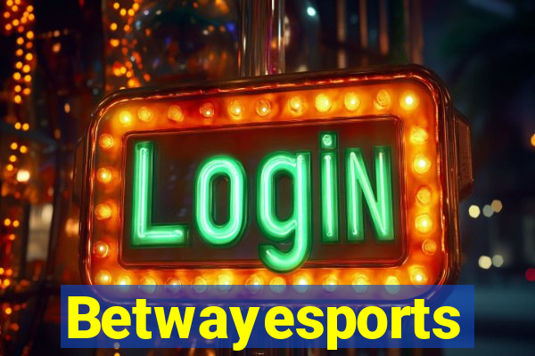 Betwayesports