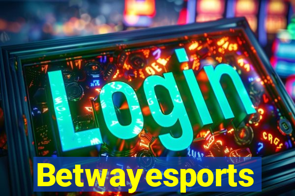 Betwayesports