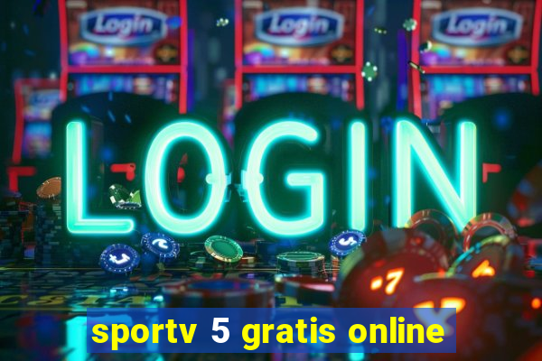 sportv 5 gratis online